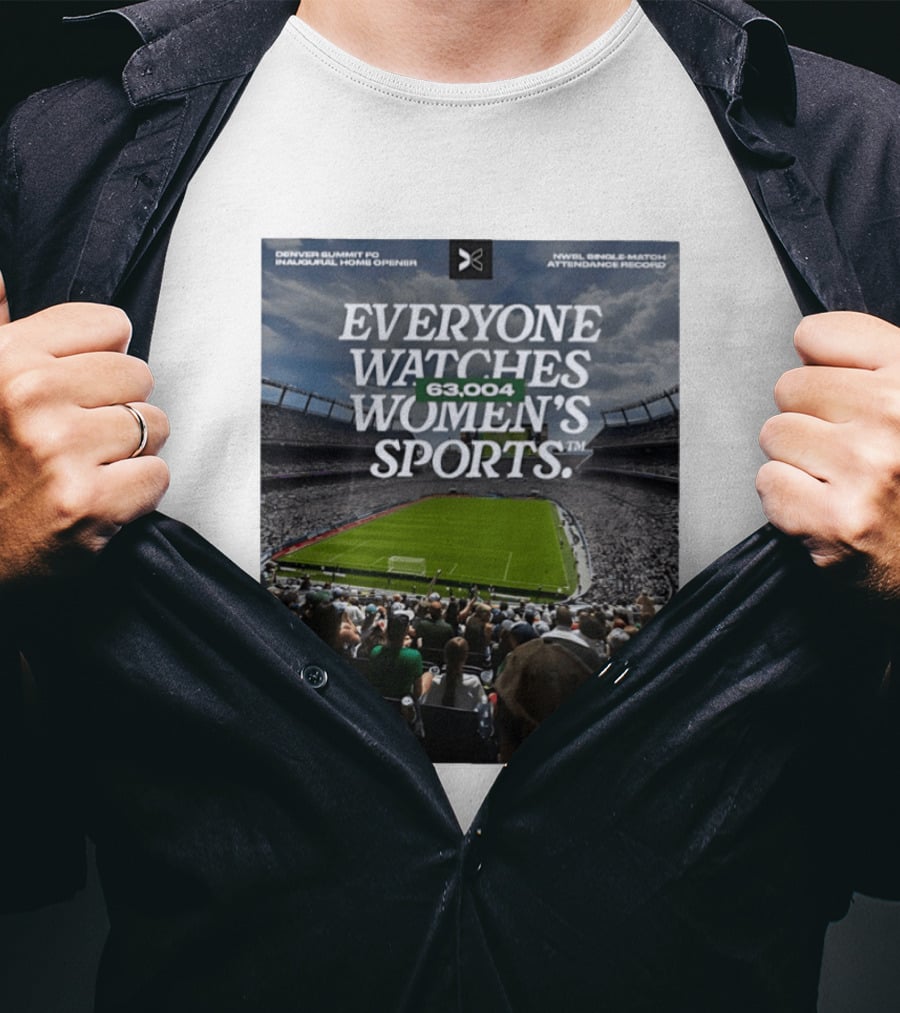 NWBL Single Match Attendance Record Everyone Es Women's Sports 63004 Denver Summit FC Inaugural Home Opener T-Shirt