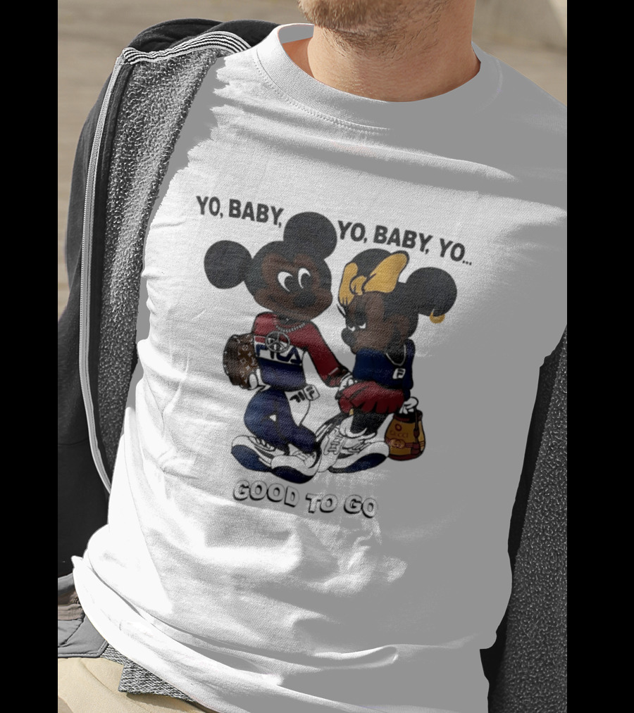 Yo Baby Yo Mickey Minnie Good To Go Fashion T-Shirt