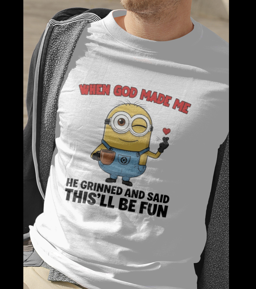 Minion When God Made Me He Grinned And Said This'll Be Fun Winking Coffee Cute Cartoon T-Shirt