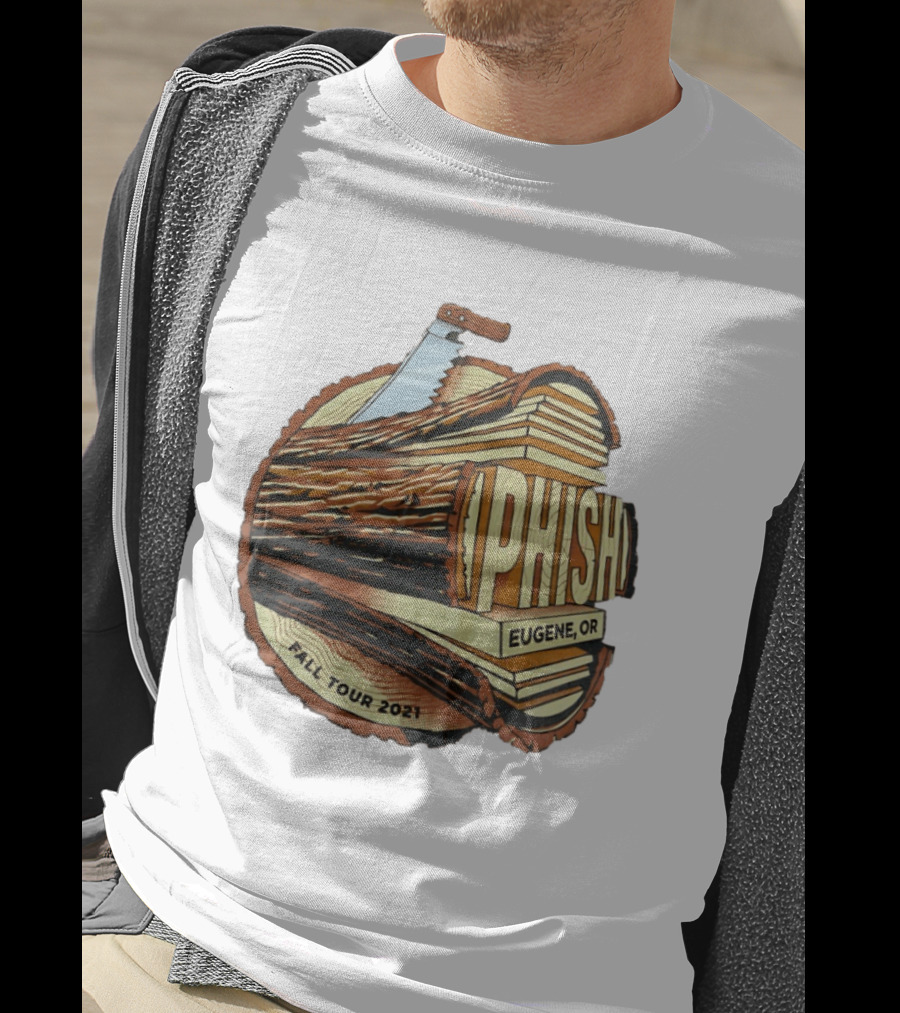 Phish Eugene OR Fall Tour 2021 Logging Saw Woodsy T-Shirt