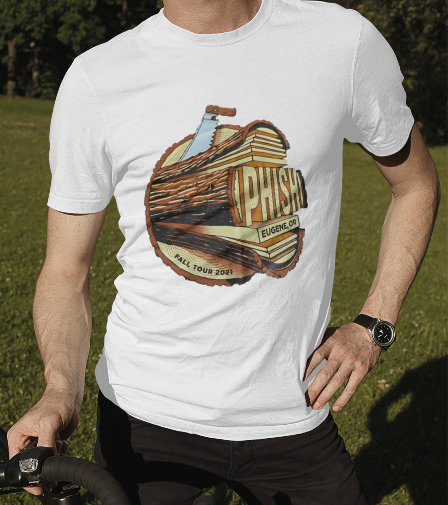 Phish Eugene OR Fall Tour 2021 Logging Saw Woodsy T-Shirt