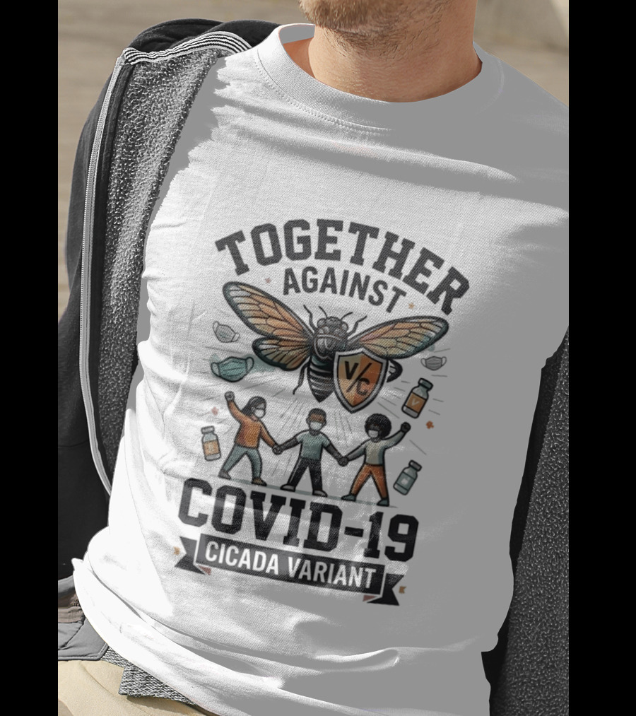 Together Against COVID 19 Cicada Variant Mask And Vaccine Unity T-Shirt