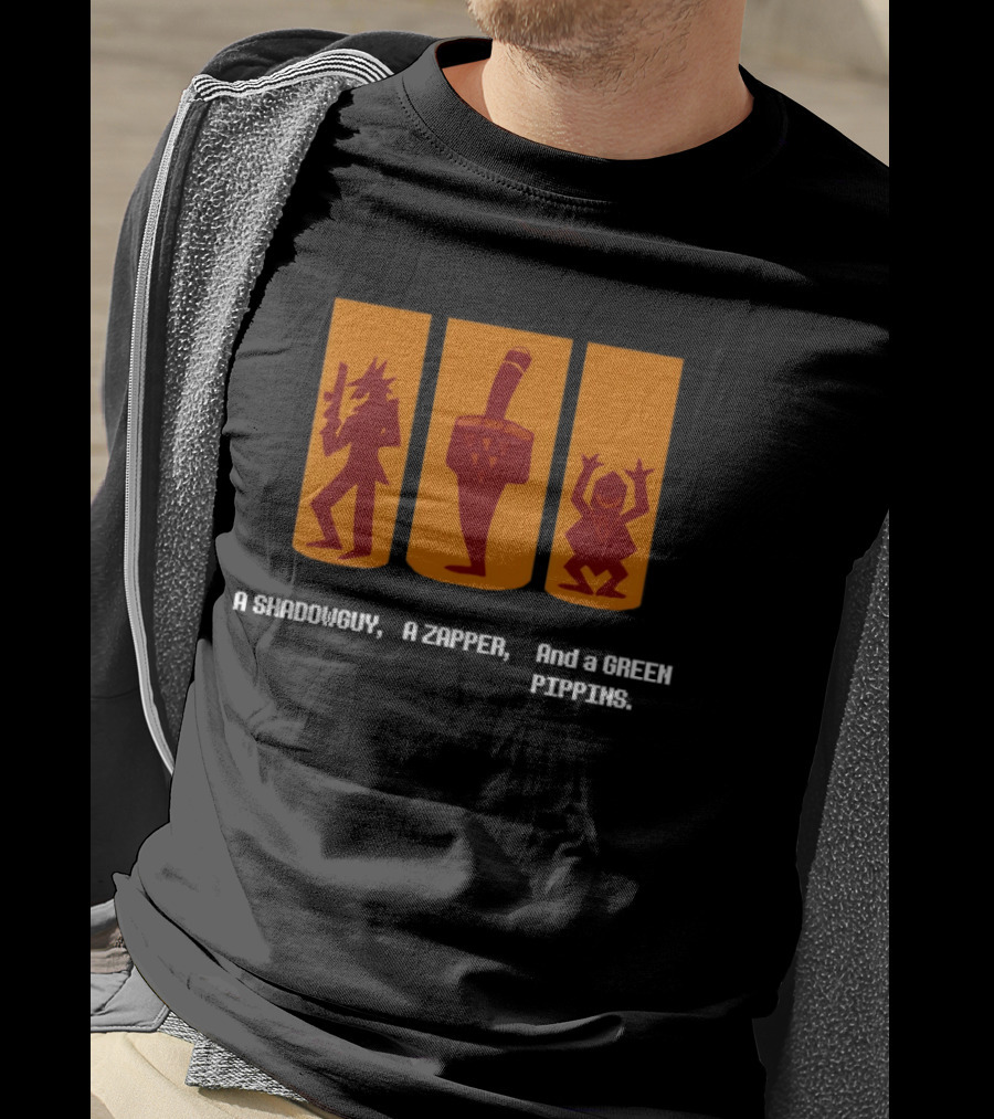 A SHADOWGUY A ZAPPER And A GREEN PIPPINS T-Shirt
