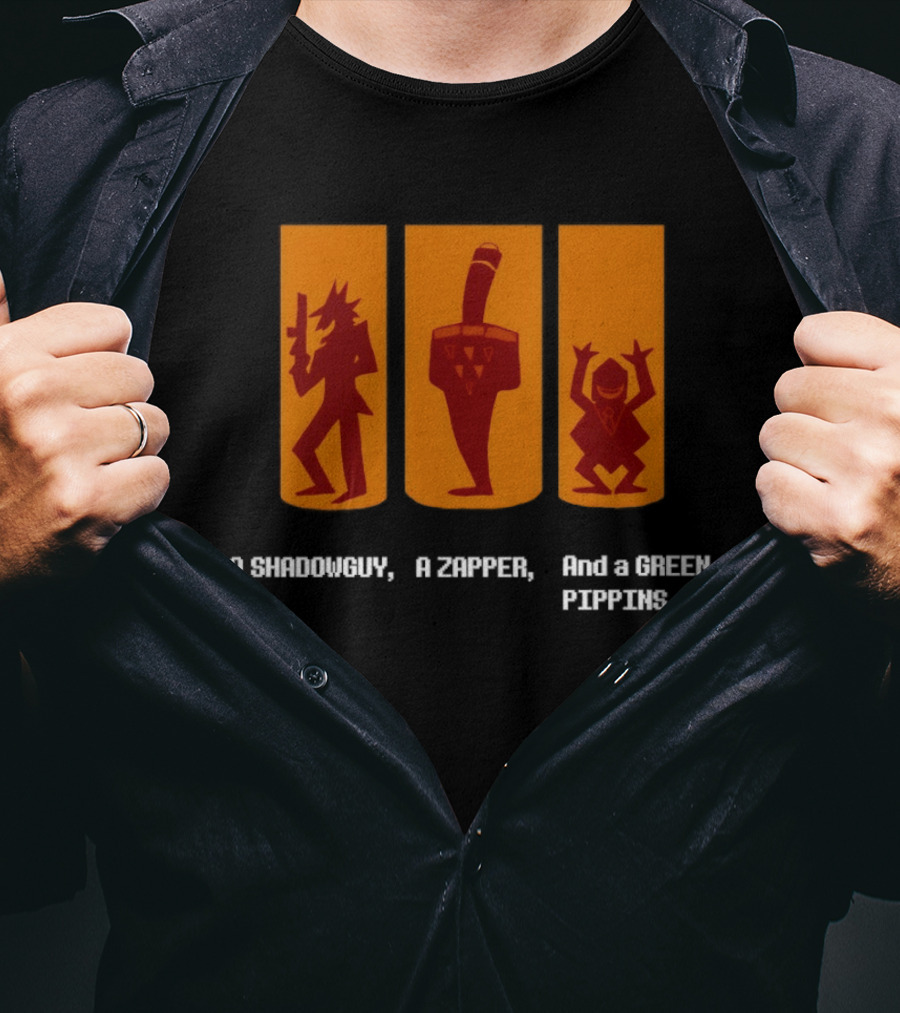 A SHADOWGUY A ZAPPER And A GREEN PIPPINS T-Shirt