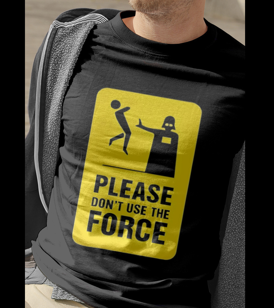Star Wars Darth Vader Please Don't Use The Force T-Shirt