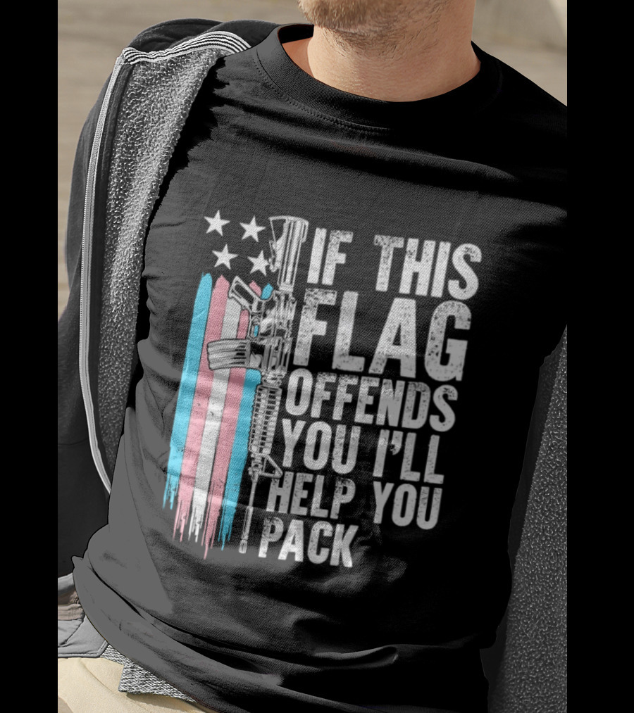If This Flag Offends You I'll Help You Pack Transgender Pride Flag Rifle T-Shirt