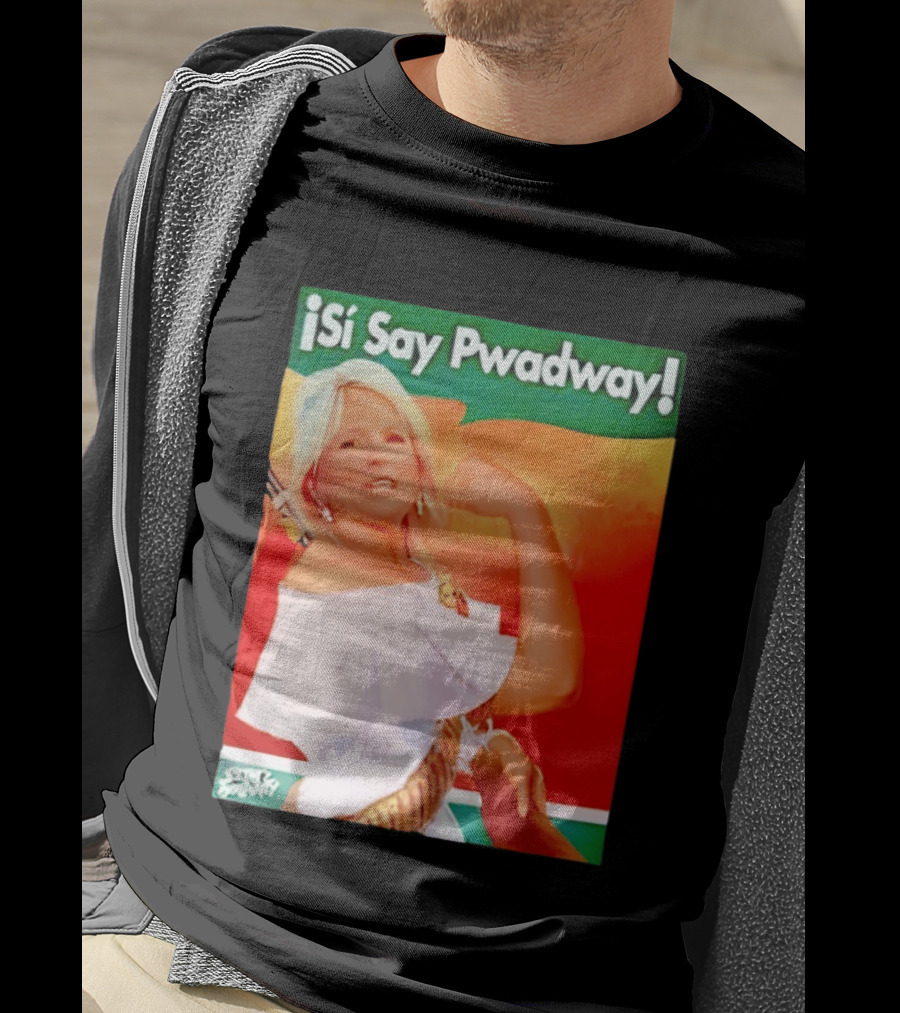 ¡Si Say Pwadway! Jill Biden T-Shirt