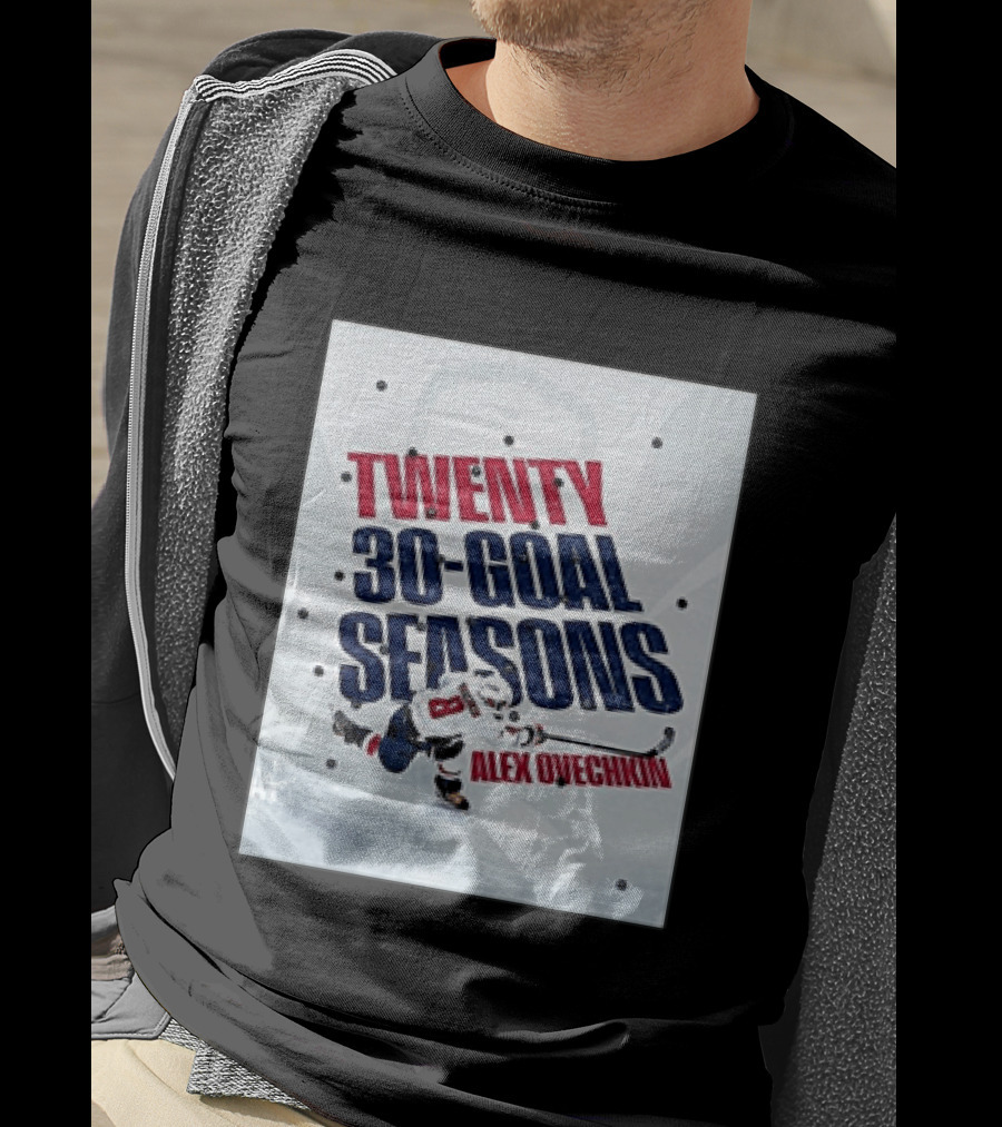 Twenty 30 Goal Seasons Alex Ovechkin Washington Capitals Hockey Player T-Shirt