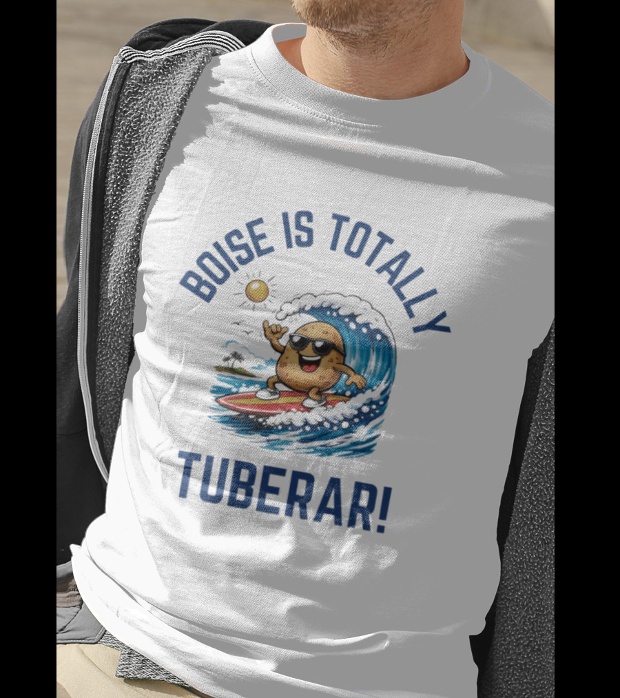 Boise Is Totally Tuberer Surfing Potato Rider Ocean Wave Fun T-Shirt