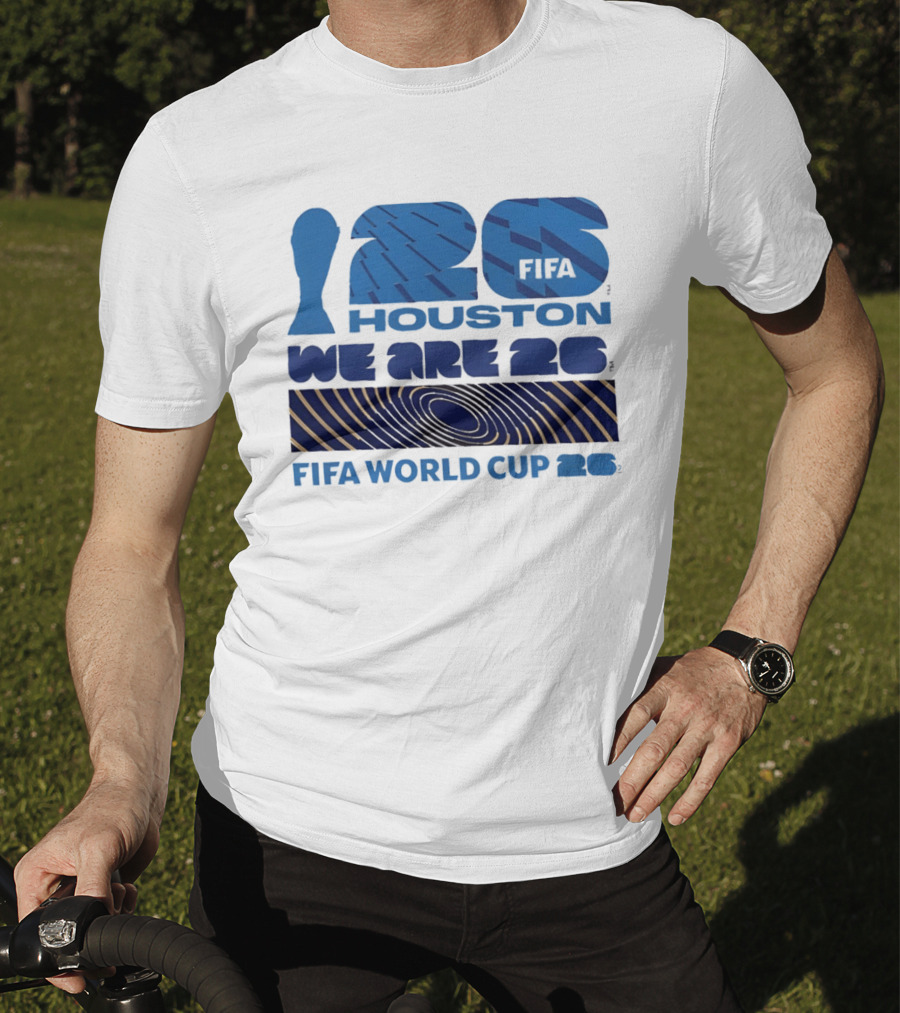 Houston FIFA World Cup 2026 We Are 26 T-Shirt