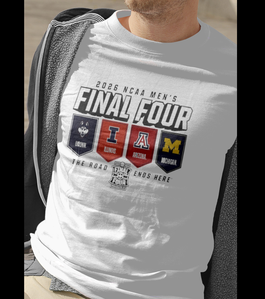 2026 NCAA Men's Final Four Illinois Huskies Michigan Arizona The Road Ends Here T-Shirt