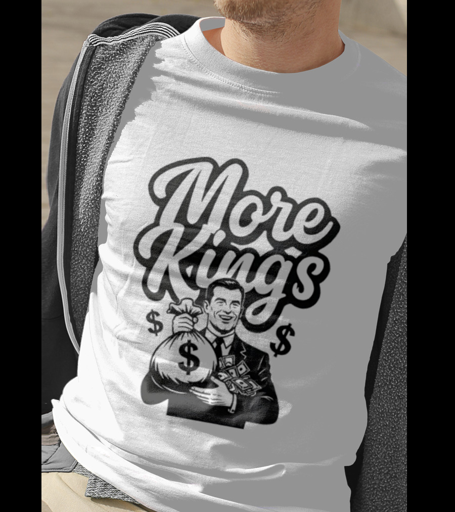 More Kings Money Dollar Bag Businessman T-Shirt