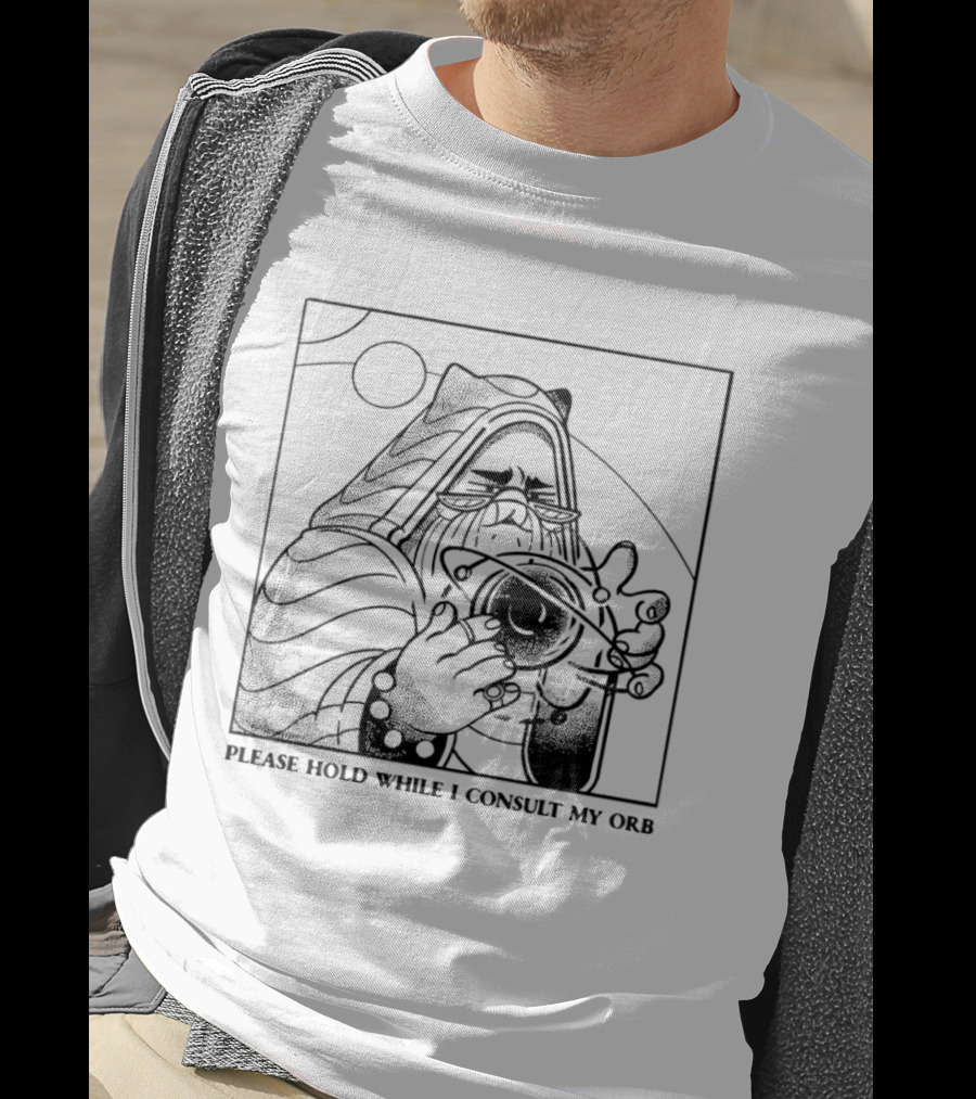 Please Hold While I Consult My Orb Wizard Illustration Fantasy T-Shirt