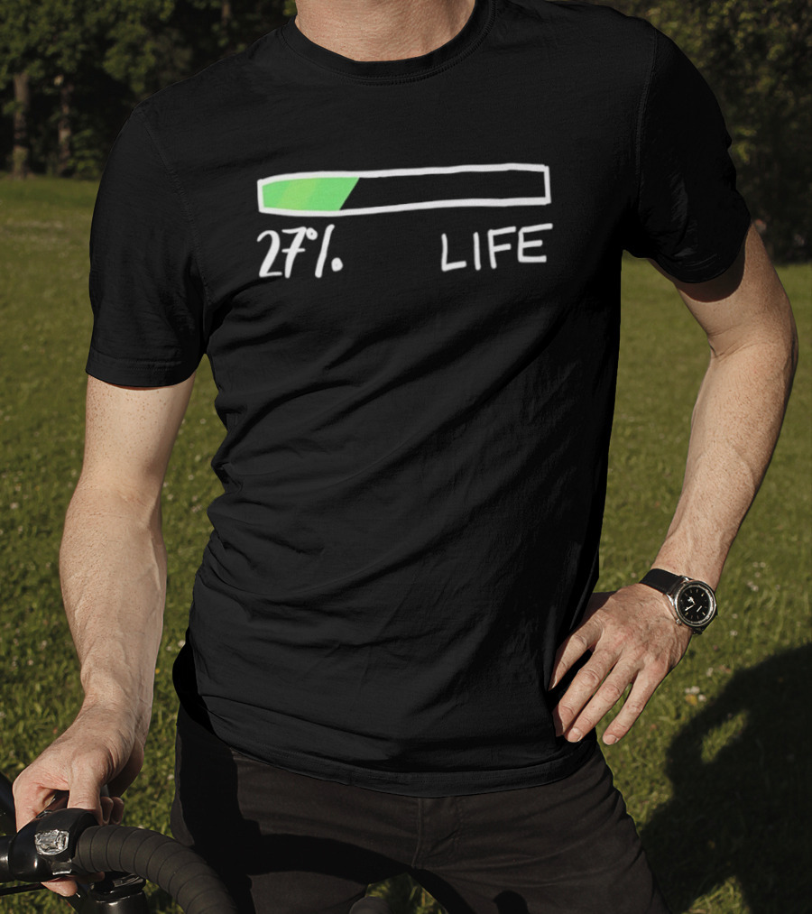 27 Percent Life Loading Green Progress Bar T-Shirt