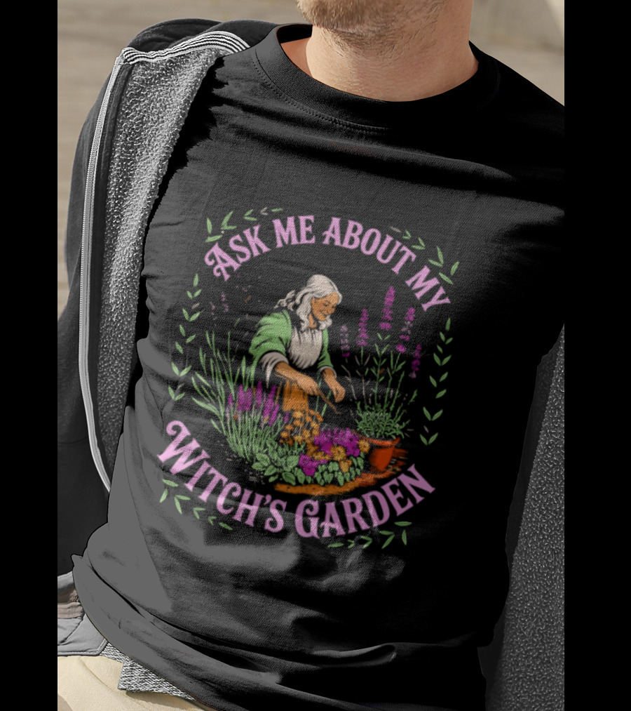 Ask Me About My Witch's Garden With Herbal Plants And Flowers T-Shirt