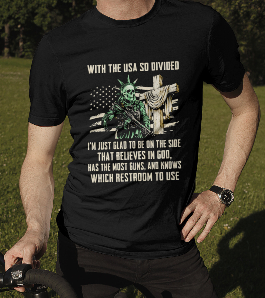 USA Divided Skeleton Liberty Believes In God Most Guns Restroom Use T-Shirt