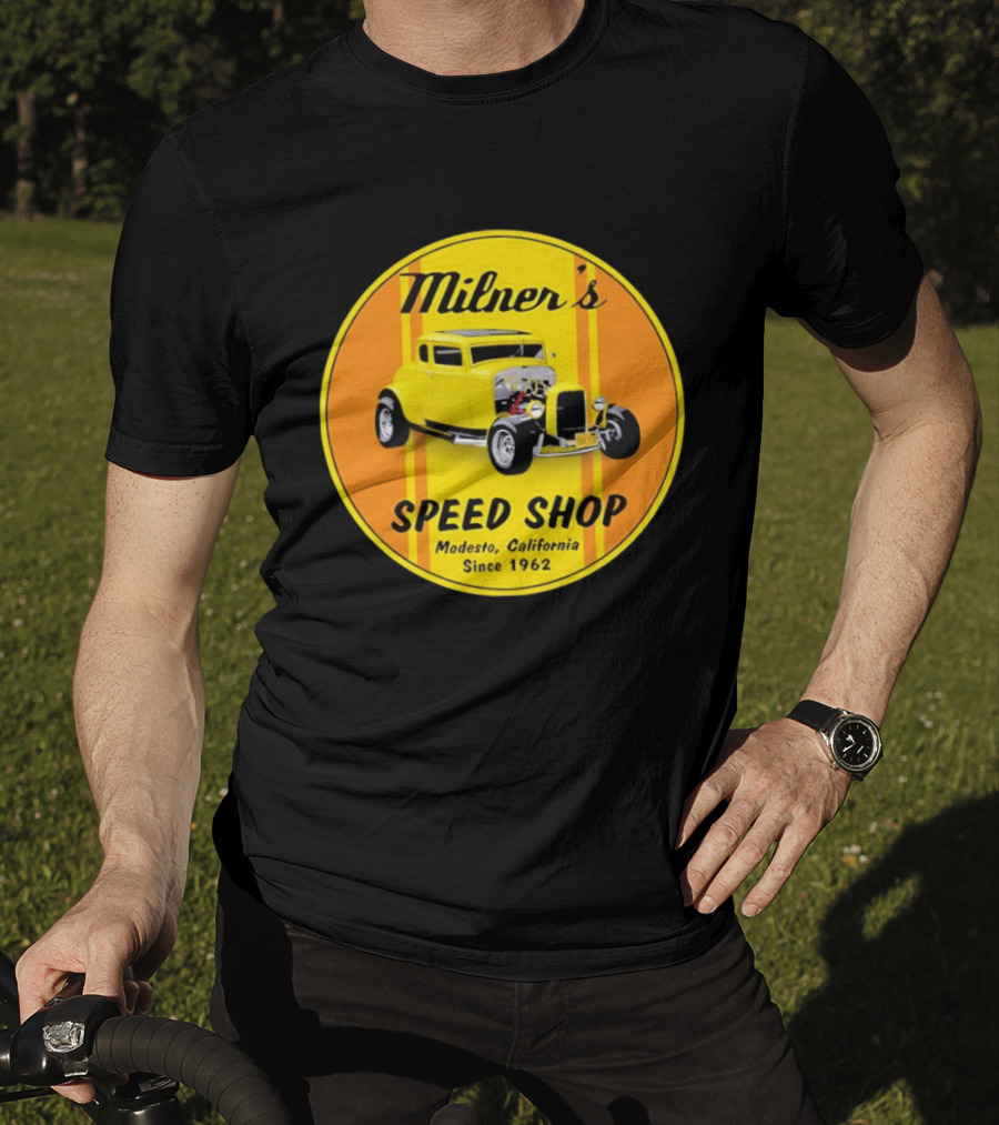 Milner's Speed Shop Modesto California Since 1962 American Graffiti Movie Classic Yellow Hot Rod T-Shirt
