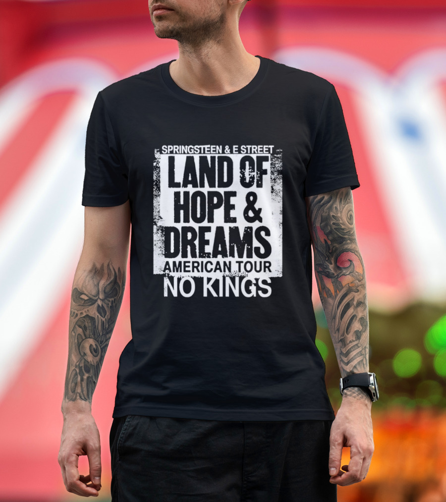Springsteen And E Street Band Land Of Hope And Dreams American Tour No Kings T-Shirt