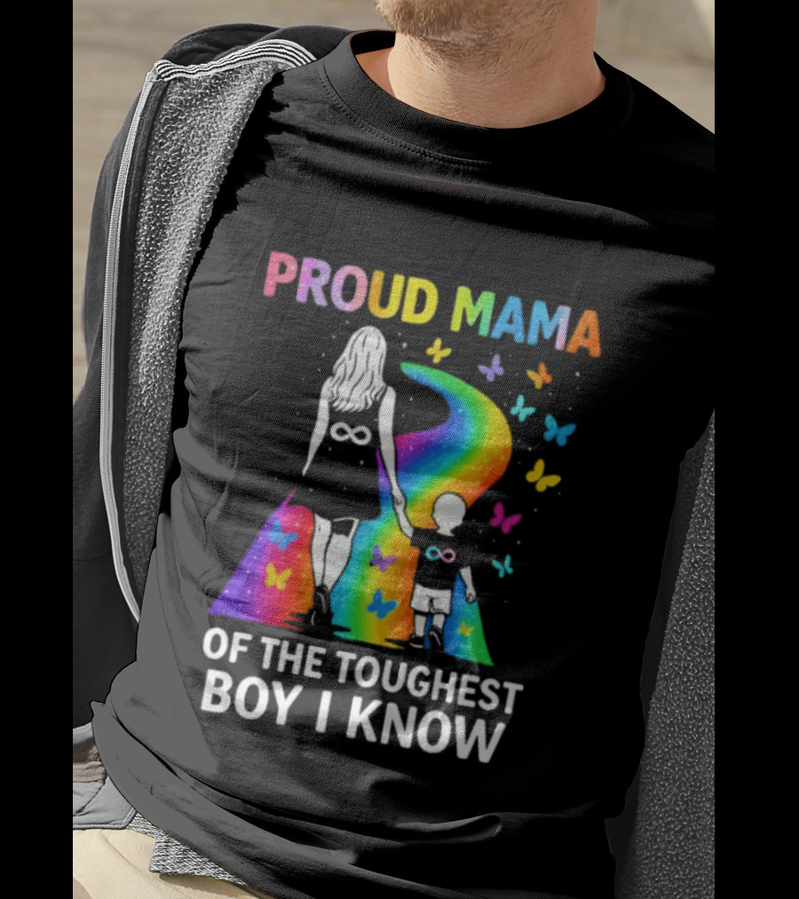 Proud Mama Of The Toughest Boy I Know Rainbow Infinity Butterflies T-Shirt