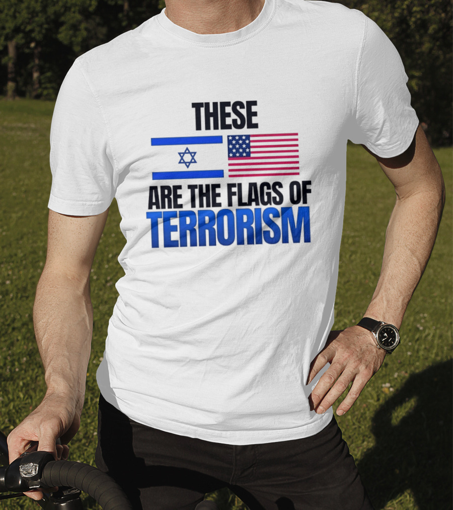 These Are The Flags Of Terrorism Israel X USA Flags T-Shirt