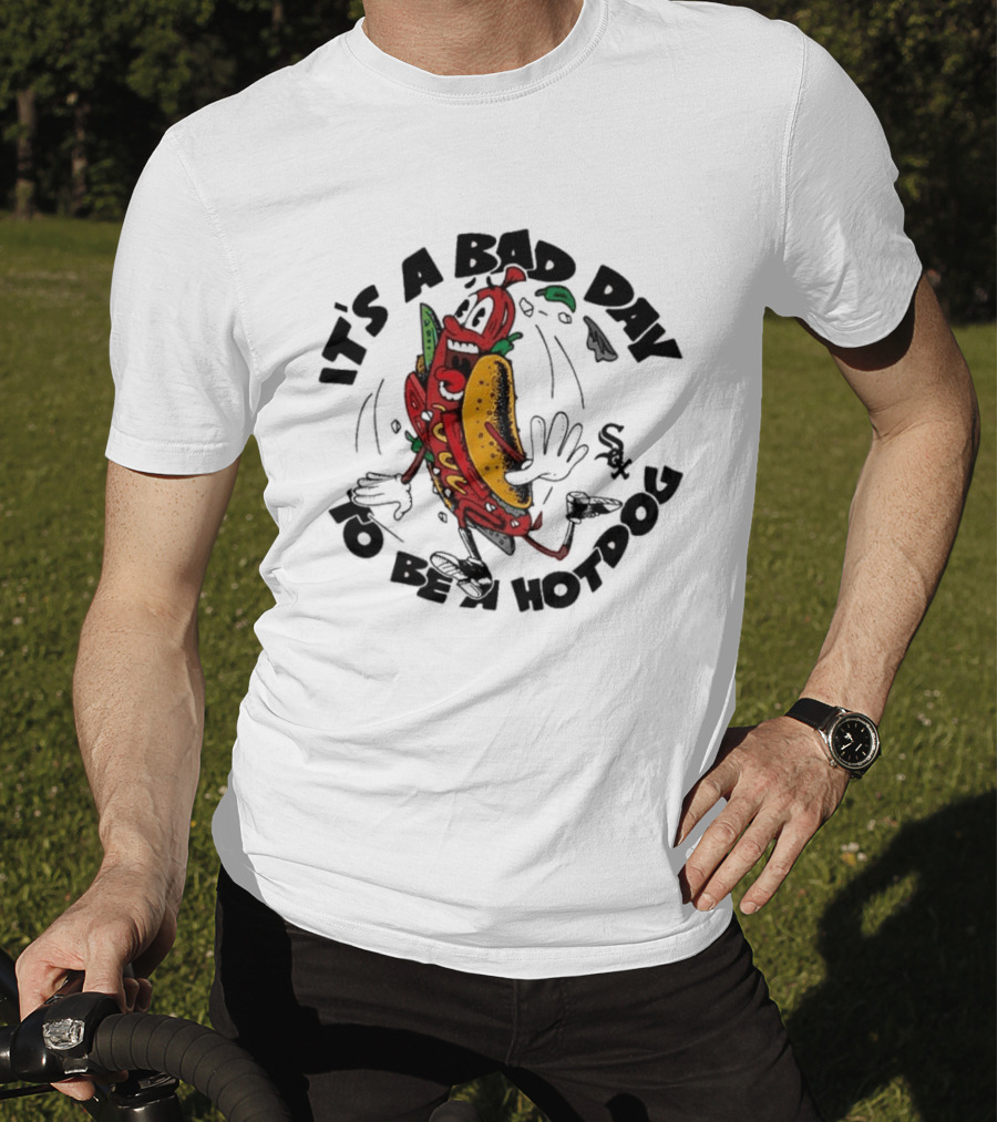 White Sox It's A Bad Day To Be A Hotdog Fun Baseball Humor T-Shirt