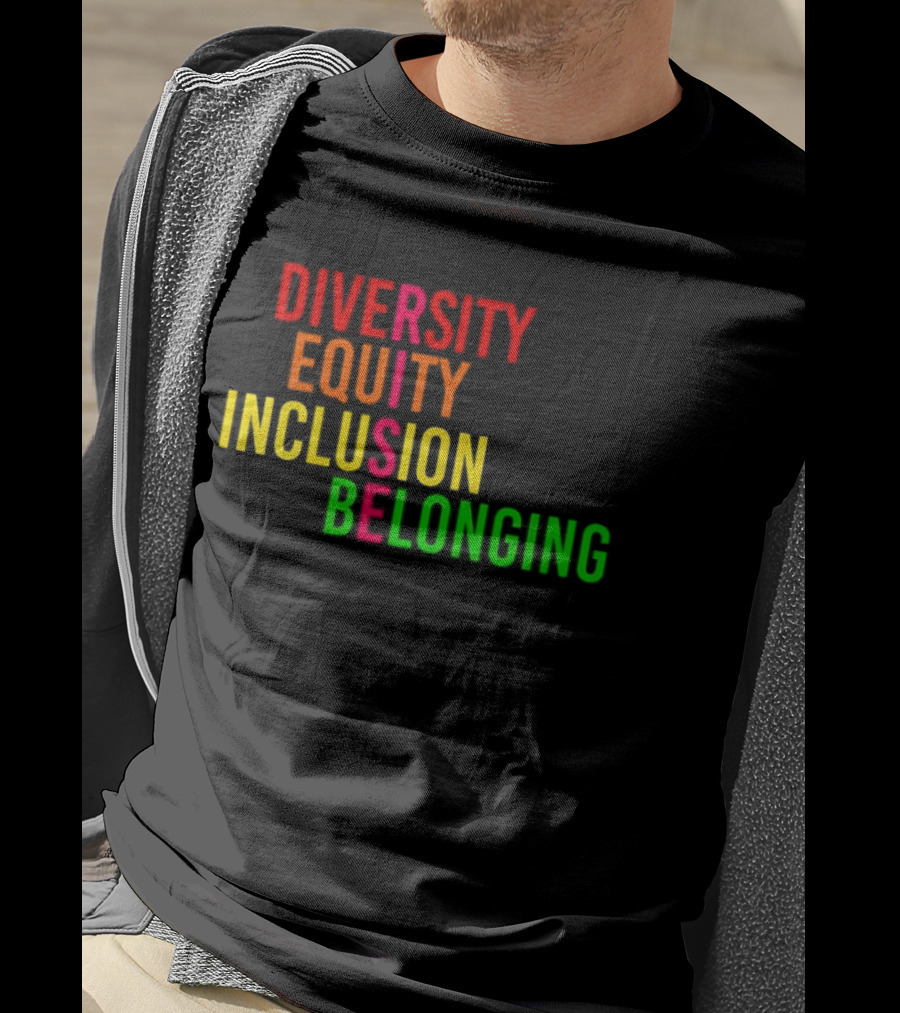 Diversity Equity Inclusion Belonging Rise Empowerment T-Shirt