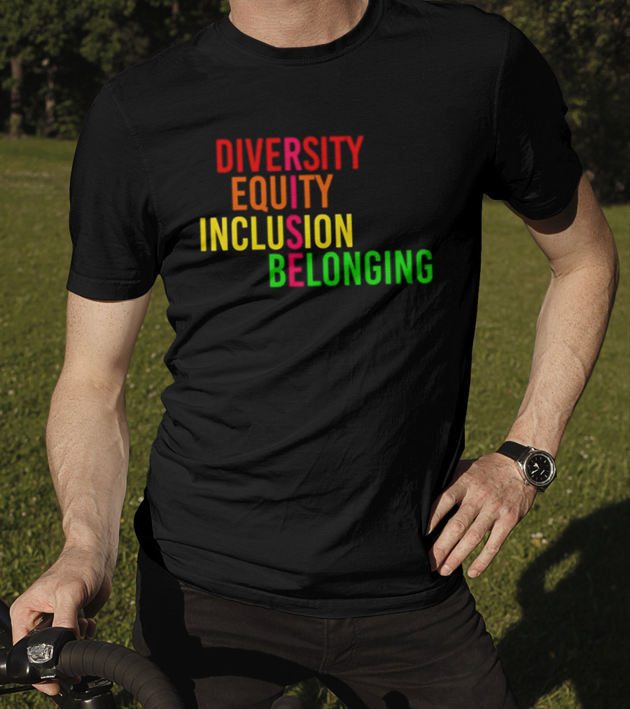 Diversity Equity Inclusion Belonging Rise Empowerment T-Shirt