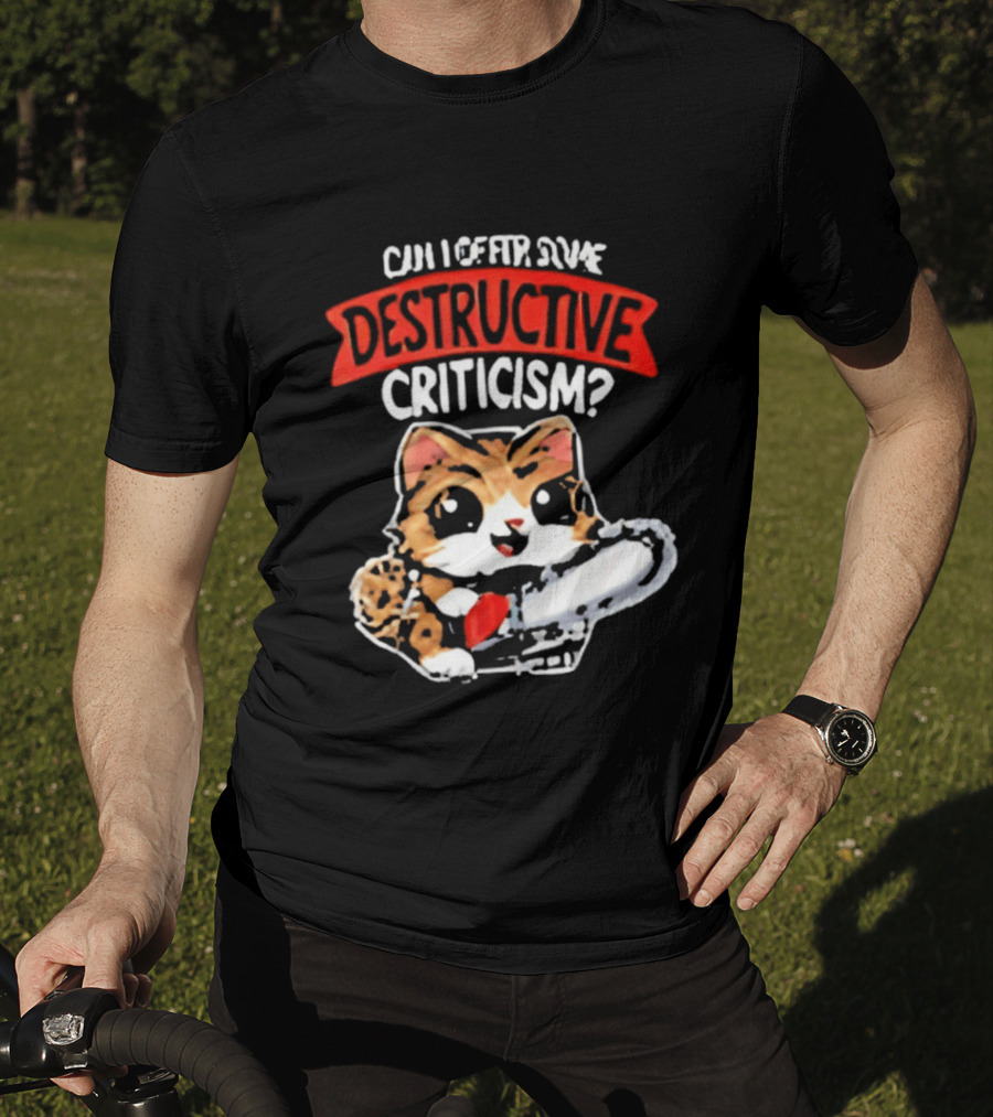 Cat Can I Offer Some Destructive Criticism Chainsaw Cat T-Shirt