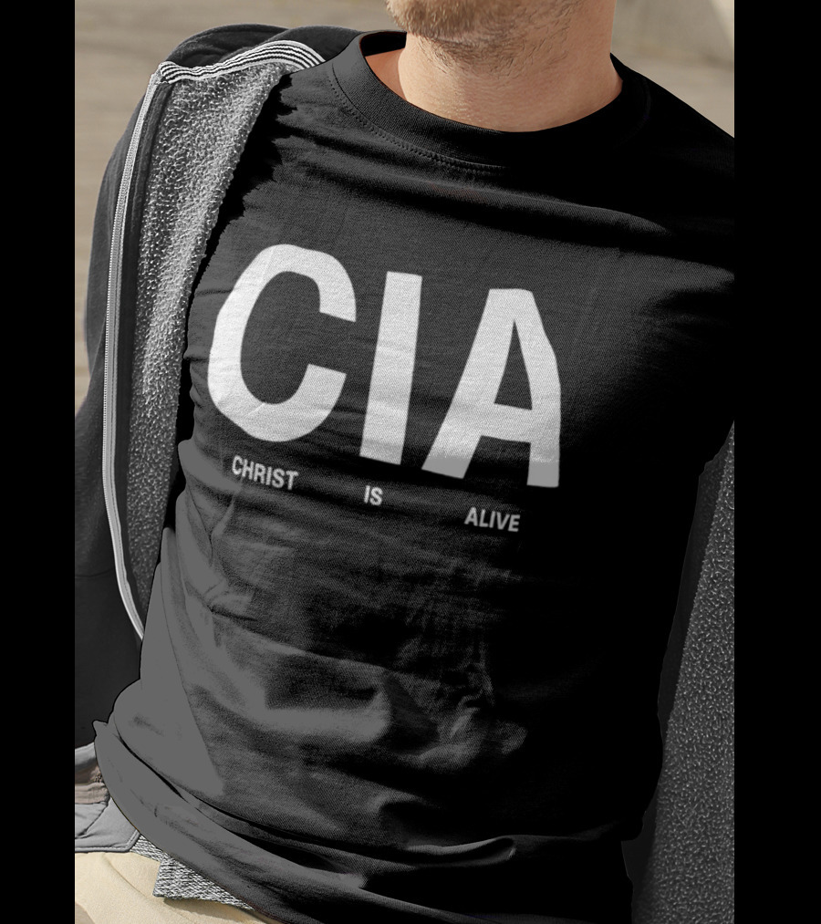 CIA Christ Is Alive Text Bold White Letters T-Shirt