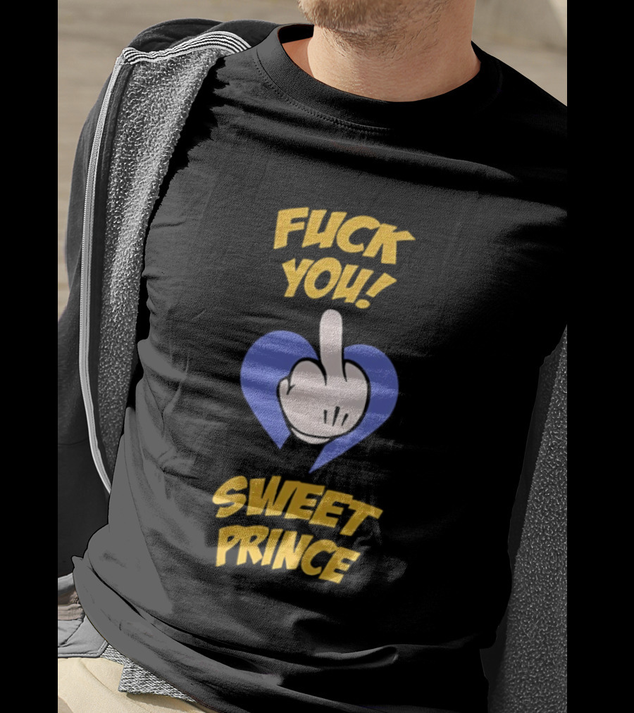 Fuck You Sweet Prince Middle Finger Heart T-Shirt