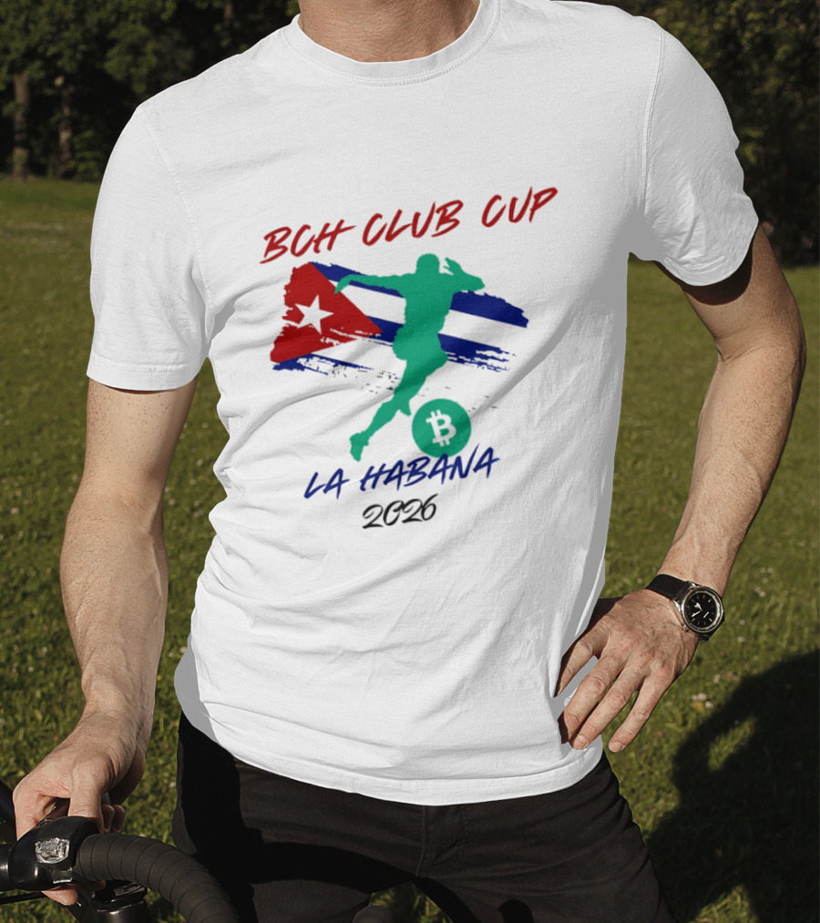 BCH Club Cup La Habana 2026 Soccer Event Cuba Flag Bitcoin T-Shirt