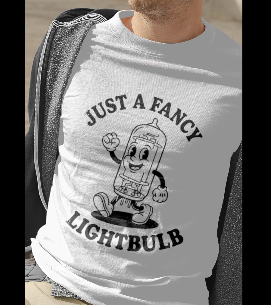 Just A Fancy Lightbulb Vacuum Tube Amp Rubber Hose T-Shirt