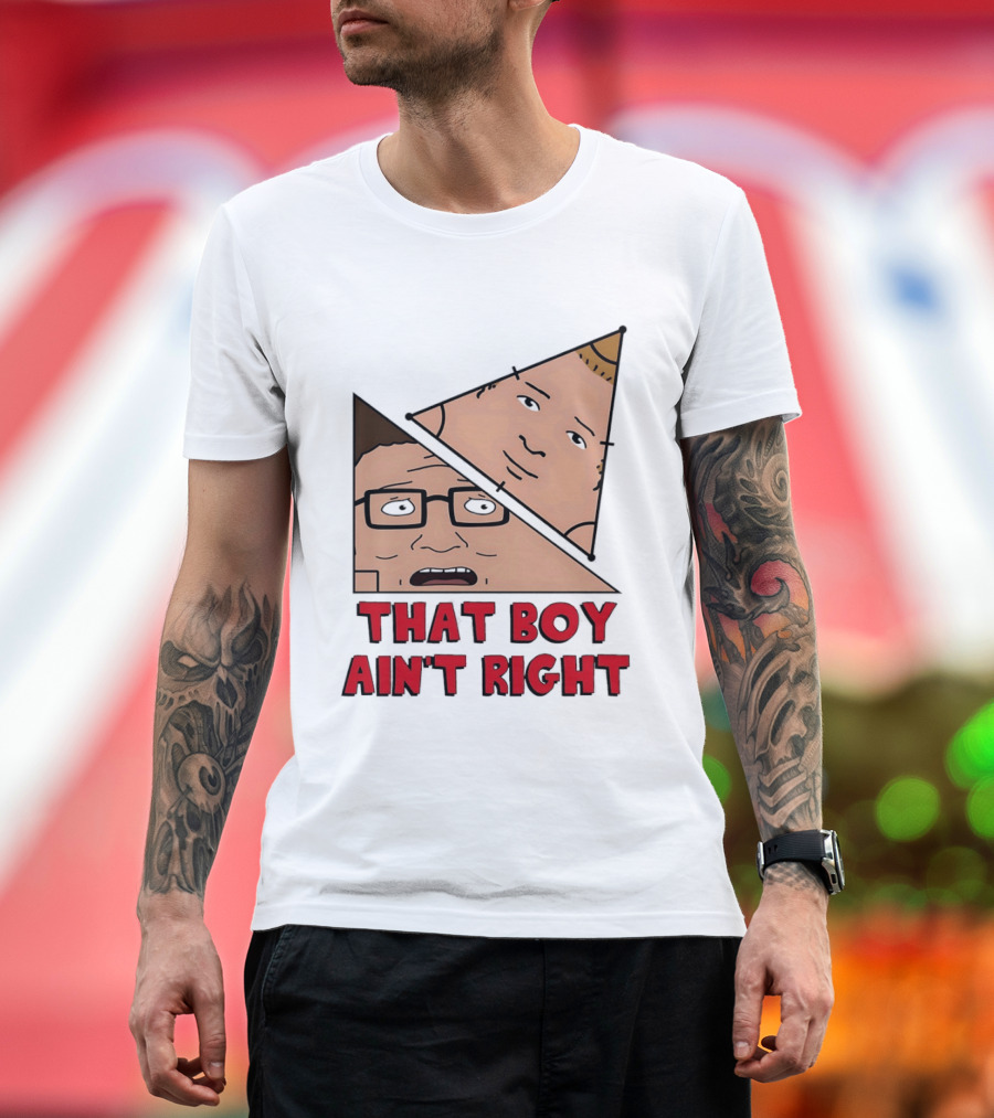 King of the Hill Hank and Bobby Hill That Boy Ain't Right T-Shirt