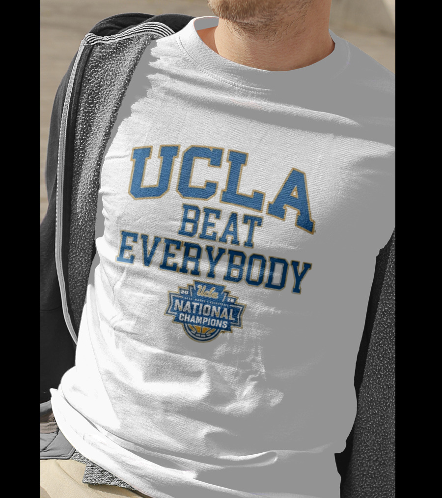 UCLA Beat Everybody National Champions T-Shirt