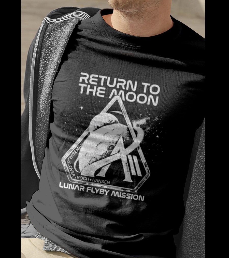 Return To The Moon Artemis 2 Lunar Flyby Mission Mcclain Glover Koch Hansen T-Shirt