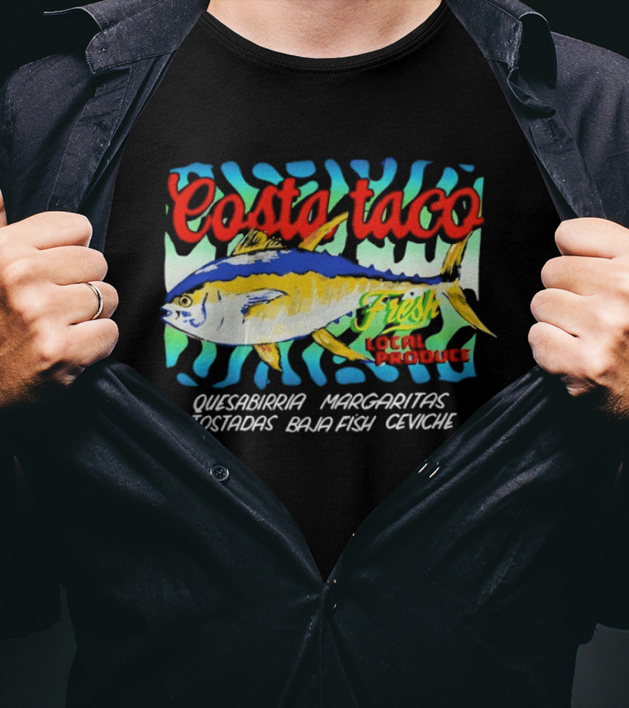 Costa Taco Fresh Quesabirria Margaritas Tostadas Baja Fish Ceviche Fiesta T-Shirt
