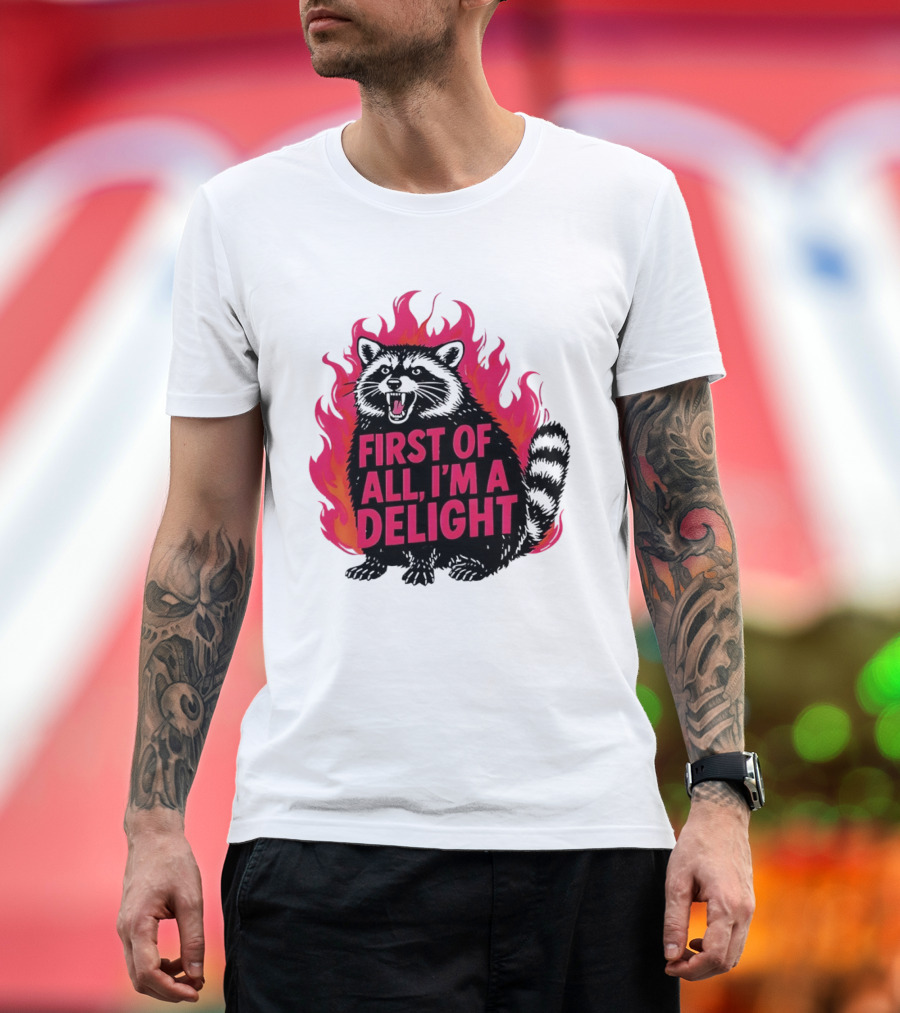 Angry Raccoon First Of All I'm A Delight Flaming T-Shirt