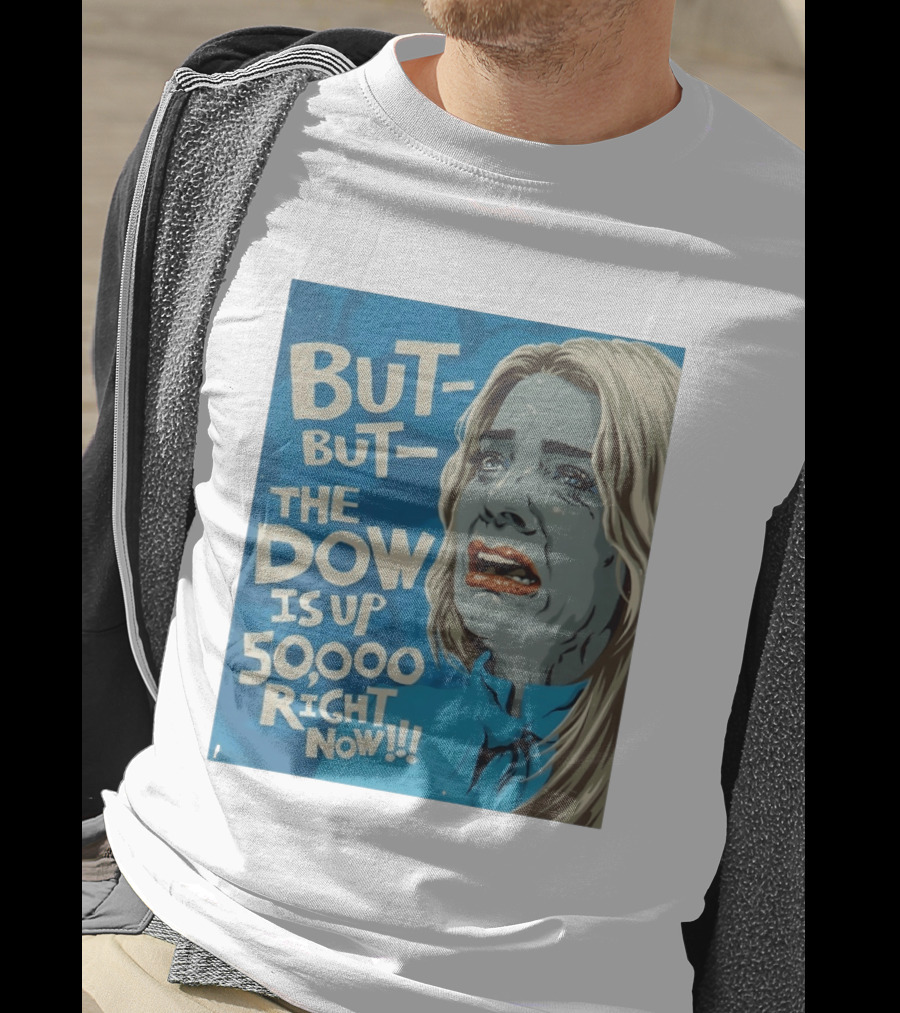 But But The Dow Is Up 50000 Right Now Comic Style Pop Art Expression T-Shirt