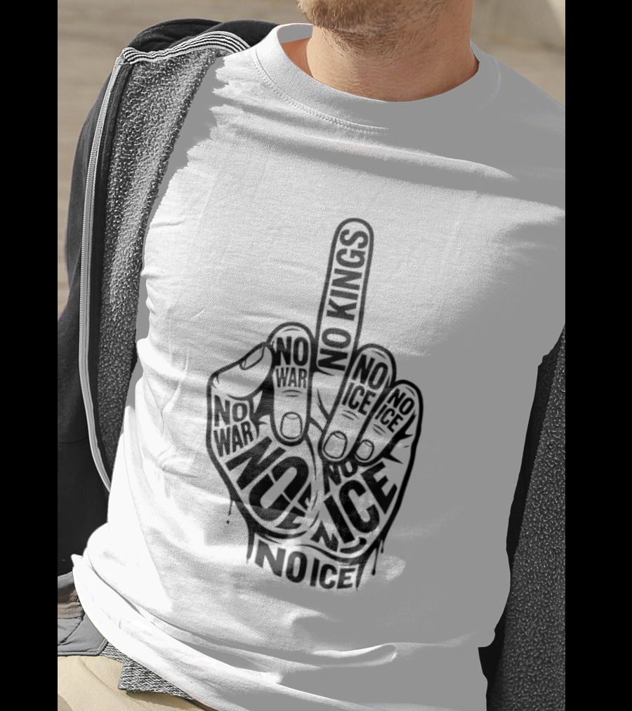 No Kings No War No Ice Anti Establishment Middle Finger T-Shirt