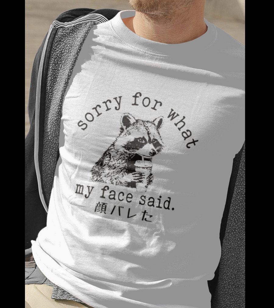 Raccoon Sorry For What My Face Said Meme T-Shirt
