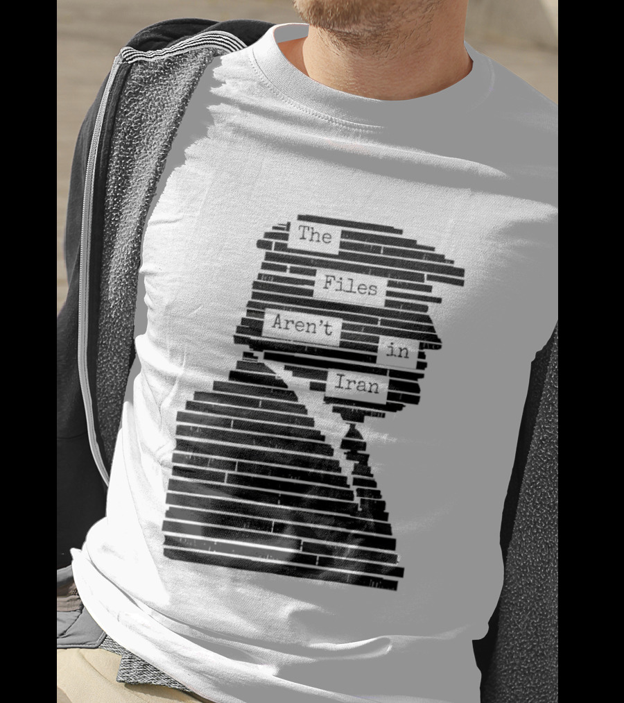 The Files Aren't In Iran Redacted T-Shirt