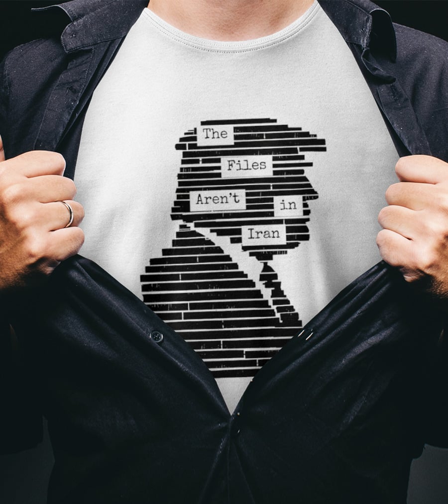 The Files Aren't In Iran Redacted T-Shirt