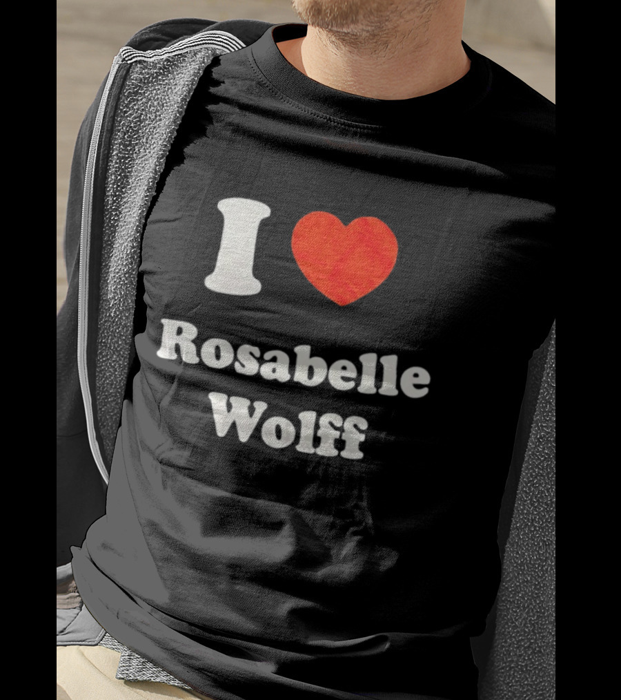 I Love Rosabelle Wolff T-Shirt