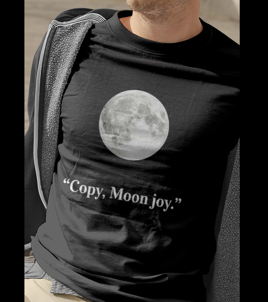 Copy Moon Joy Full Moon Imagery Exploration T-Shirt
