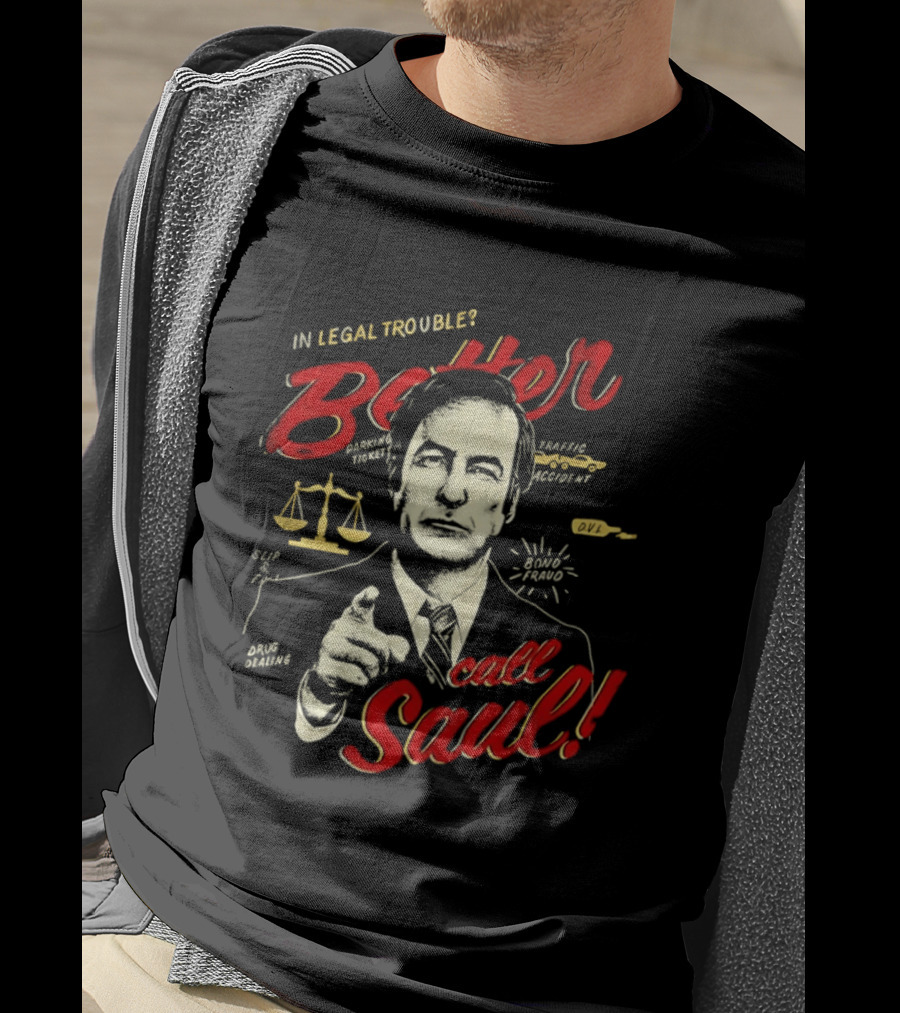 In Legal Trouble Better Call Saul Goodman Iconic Lawyer Series T-Shirt