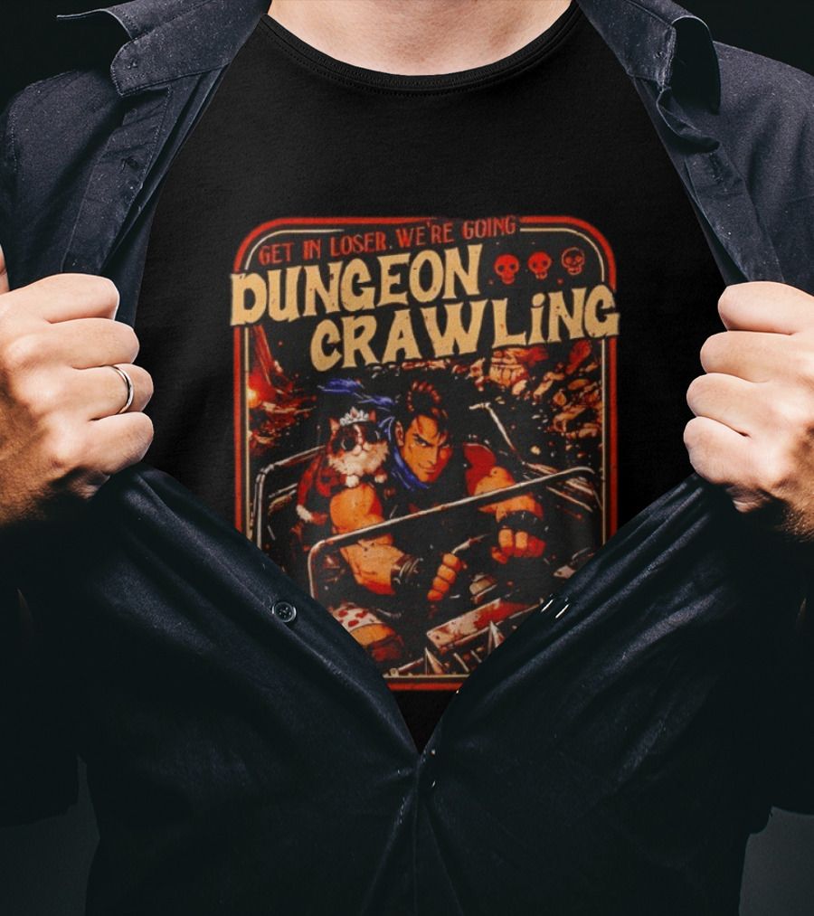 Get In Loser We're Going Dungeon Crawling Retro Adventure With Hero In Vehicle And Skulls T-Shirt