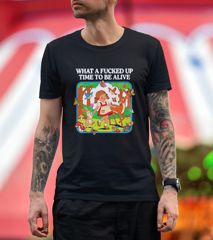 What A Fucked Up Time To Be Alive Whimsical Forest Creatures T-Shirt