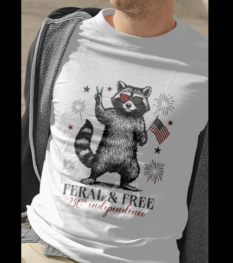 Feral And Free Raccoon 250th Independence Patriotic USA T-Shirt