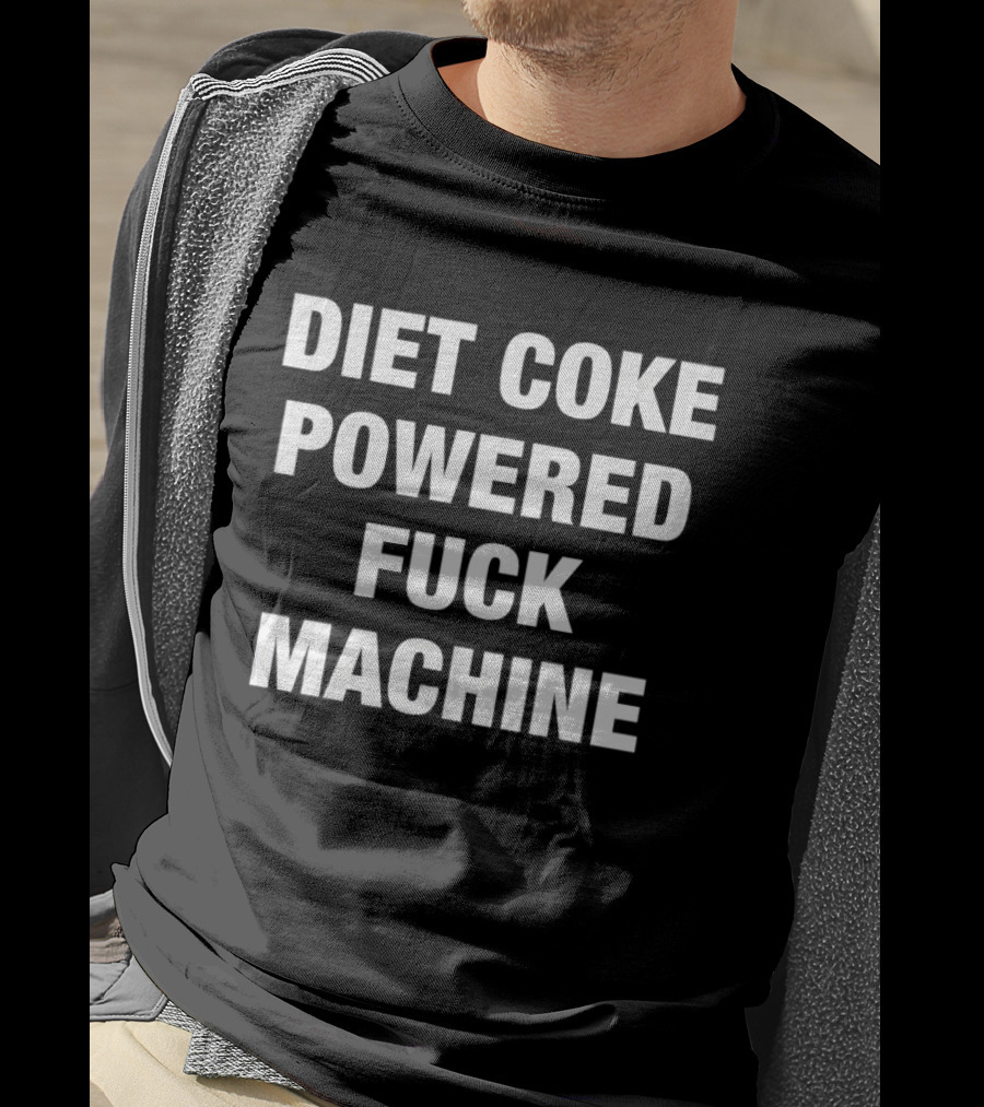 Diet Coke Powered Fuck Machine T-Shirt