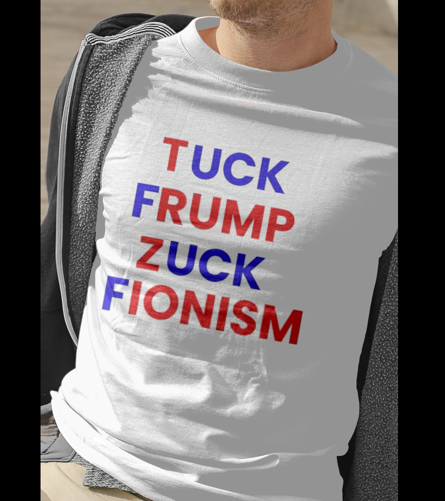 Tuck Frump Zuck Fionism T-Shirt